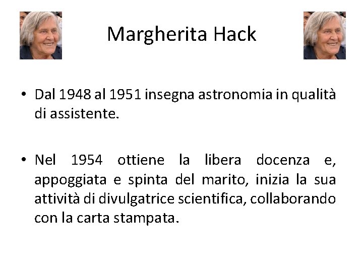 Margherita Hack • Dal 1948 al 1951 insegna astronomia in qualità di assistente. •