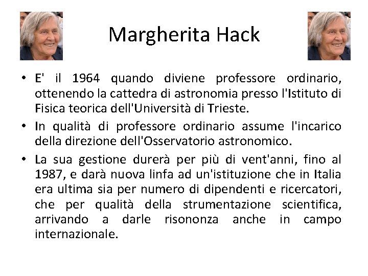 Margherita Hack • E' il 1964 quando diviene professore ordinario, ottenendo la cattedra di