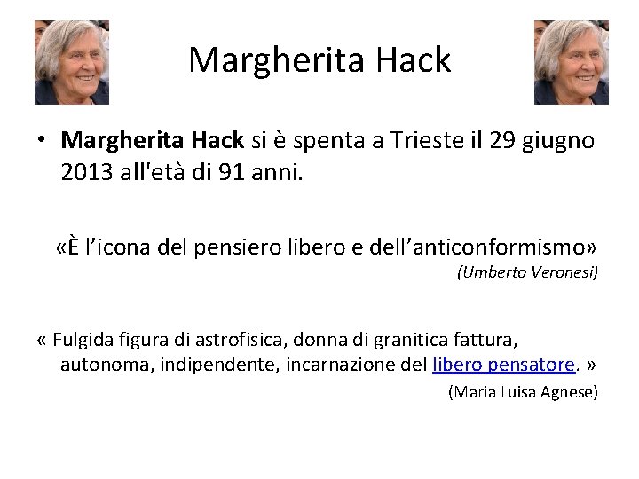 Margherita Hack • Margherita Hack si è spenta a Trieste il 29 giugno 2013
