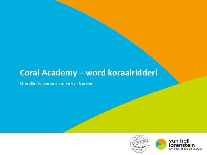 Coral Academy – word koraalridder! Charelle Holleman en Imke van Gerwen 