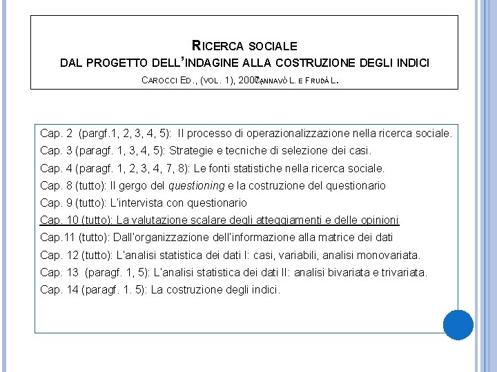 RICERCA SOCIALE DAL PROGETTO DELL’INDAGINE ALLA COSTRUZIONE DEGLI INDICI CAROCCI ED. , (VOL. 1),