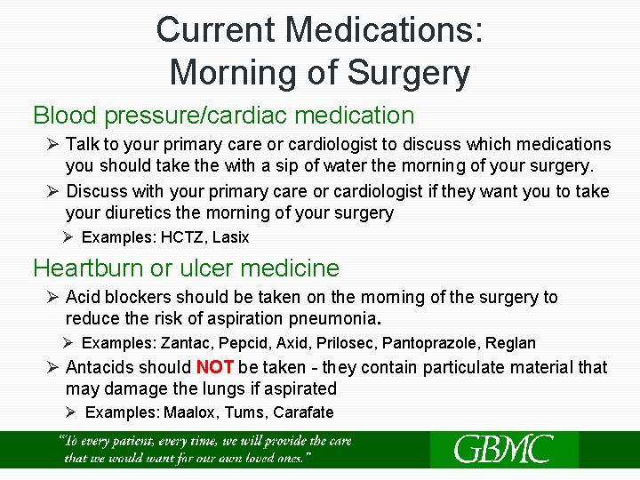 Current Medications: Morning of Surgery Blood pressure/cardiac medication Ø Talk to your primary care