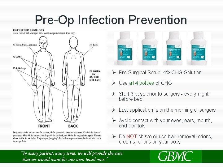 Pre-Op Infection Prevention Ø Pre-Surgical Scrub: 4% CHG Solution Ø Use all 4 bottles