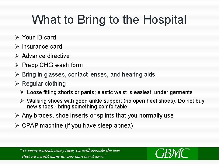 What to Bring to the Hospital Ø Your ID card Ø Insurance card Ø