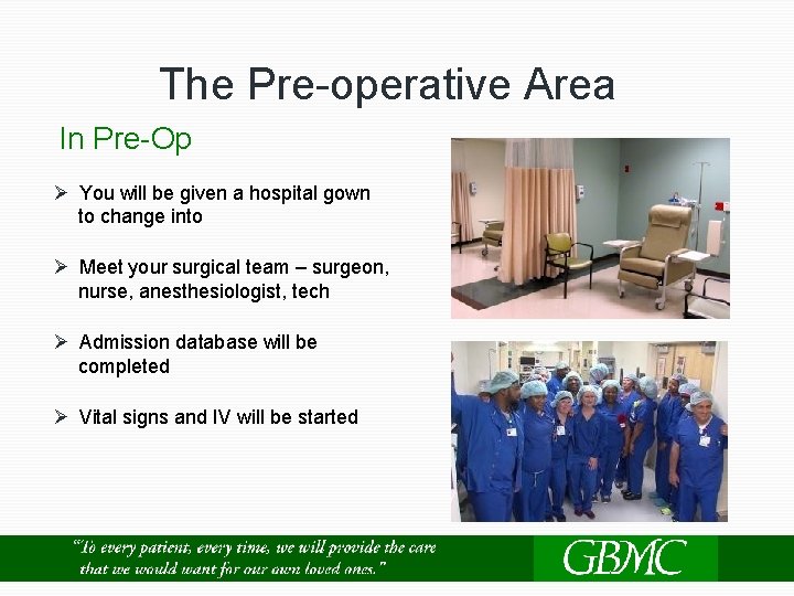 The Pre-operative Area In Pre-Op Ø You will be given a hospital gown to