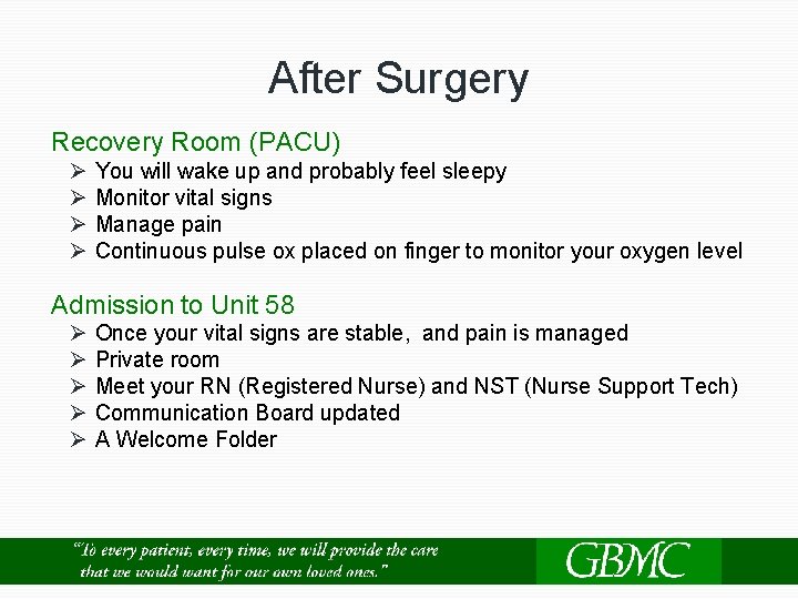 After Surgery Recovery Room (PACU) Ø You will wake up and probably feel sleepy