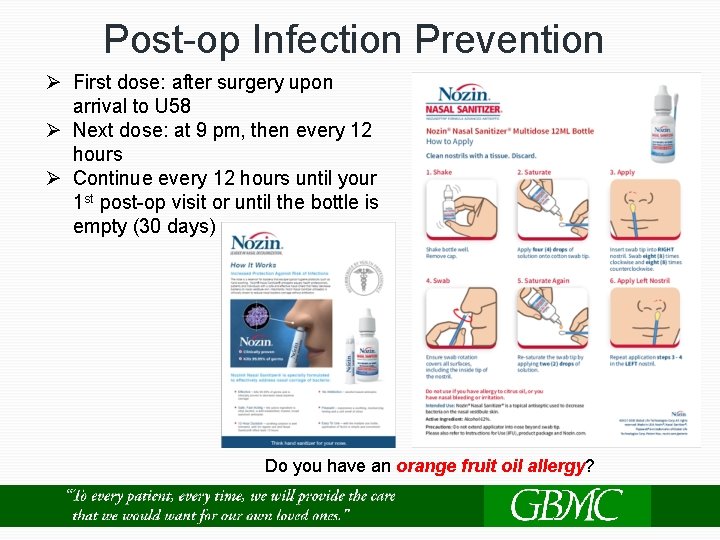 Post-op Infection Prevention Ø First dose: after surgery upon arrival to U 58 Ø