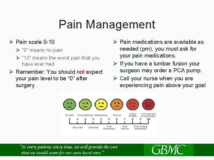 Pain Management Ø Pain scale 0 -10 Ø “ 0” means no pain Ø
