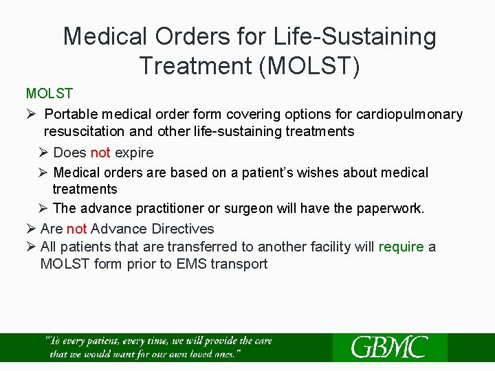 Medical Orders for Life-Sustaining Treatment (MOLST) MOLST Ø Portable medical order form covering options