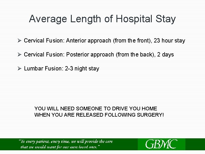 Average Length of Hospital Stay Ø Cervical Fusion: Anterior approach (from the front), 23
