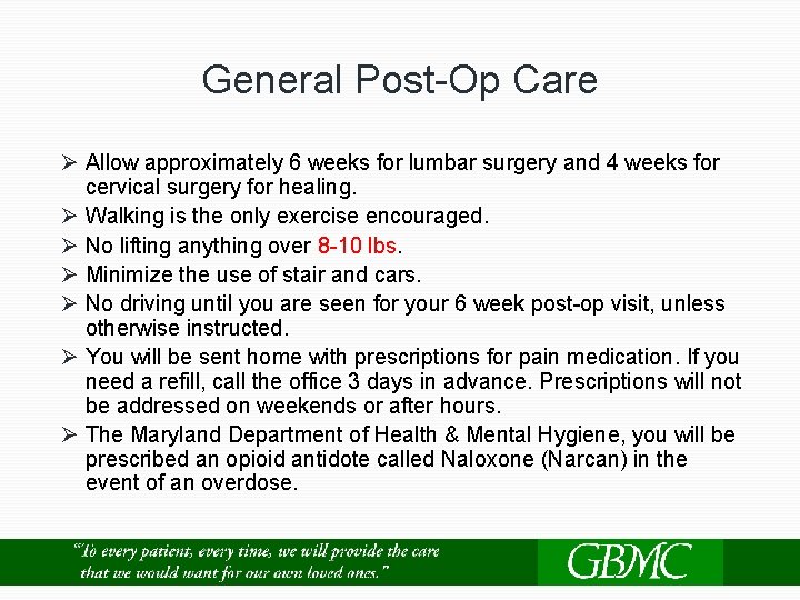 General Post-Op Care Ø Allow approximately 6 weeks for lumbar surgery and 4 weeks