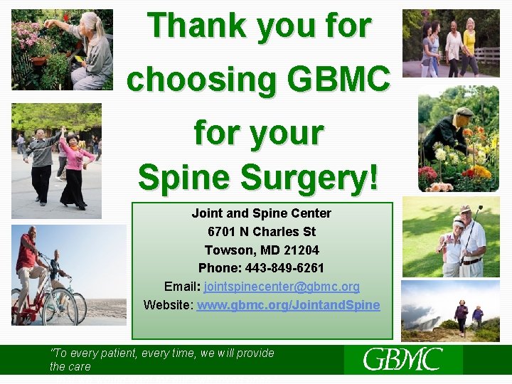 Thank you for choosing GBMC for your Spine Surgery! Joint and Spine Center 6701