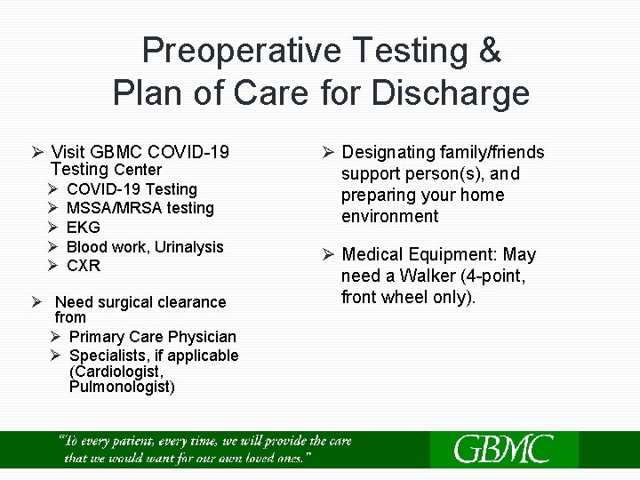 Preoperative Testing & Plan of Care for Discharge Ø Visit GBMC COVID-19 Testing Center