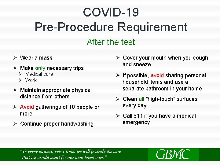 COVID-19 Pre-Procedure Requirement After the test Ø Wear a mask Ø Make only necessary