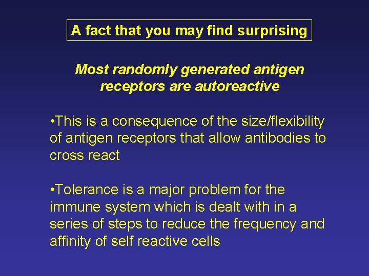 A fact that you may find surprising Most randomly generated antigen receptors are autoreactive A fact that you may find surprising Most randomly generated antigen receptors are autoreactive