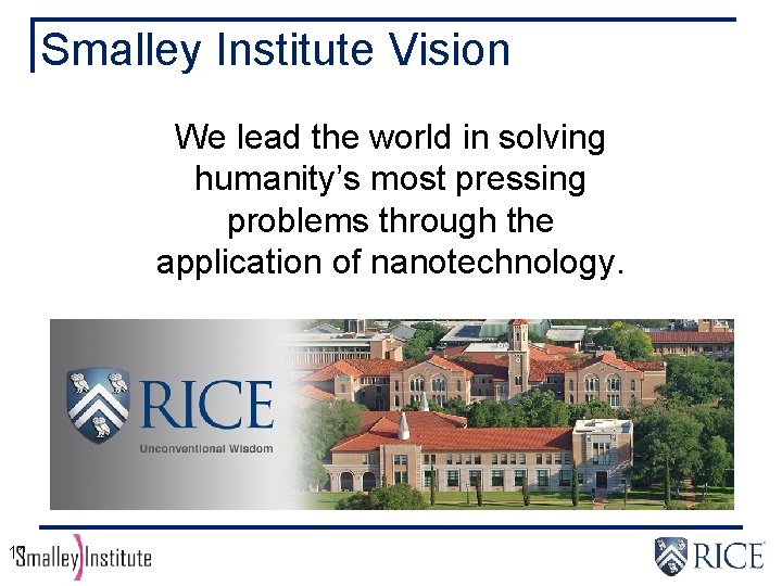 Smalley Institute Vision We lead the world in solving humanity’s most pressing problems through