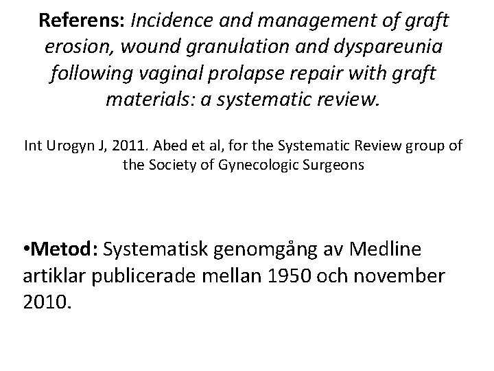 Referens: Incidence and management of graft erosion, wound granulation and dyspareunia following vaginal prolapse
