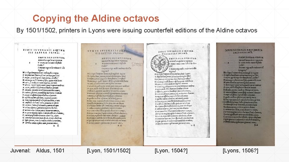 Copying the Aldine octavos By 1501/1502, printers in Lyons were issuing counterfeit editions of