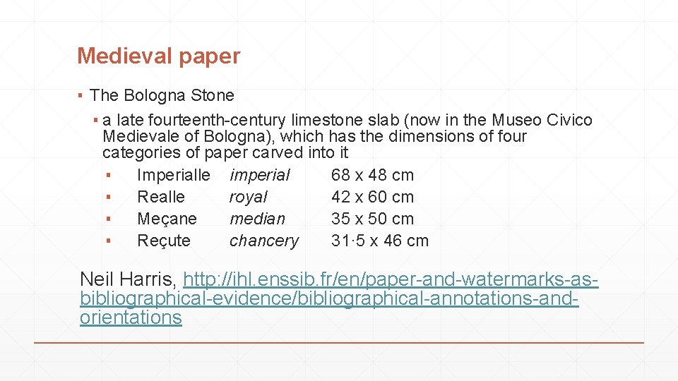 Medieval paper ▪ The Bologna Stone ▪ a late fourteenth-century limestone slab (now in