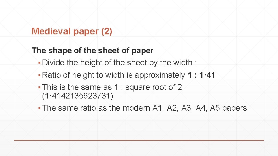 Medieval paper (2) The shape of the sheet of paper ▪ Divide the height