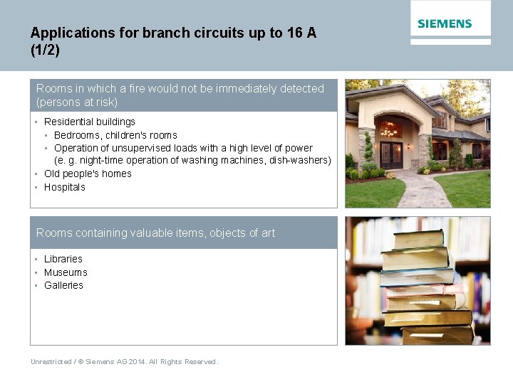 Applications for branch circuits up to 16 A (1/2) Rooms in which a fire