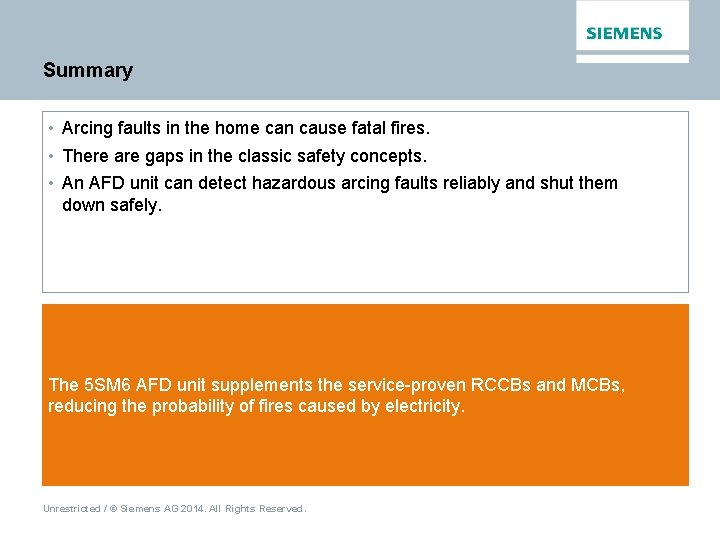 Summary • Arcing faults in the home can cause fatal fires. • There are