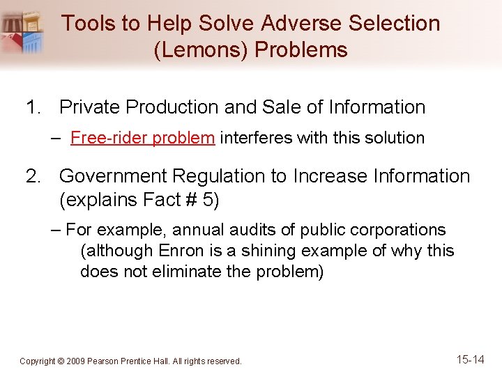 Tools to Help Solve Adverse Selection (Lemons) Problems 1. Private Production and Sale of