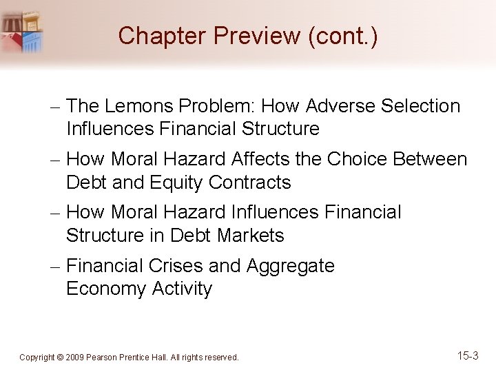 Chapter Preview (cont. ) – The Lemons Problem: How Adverse Selection Influences Financial Structure