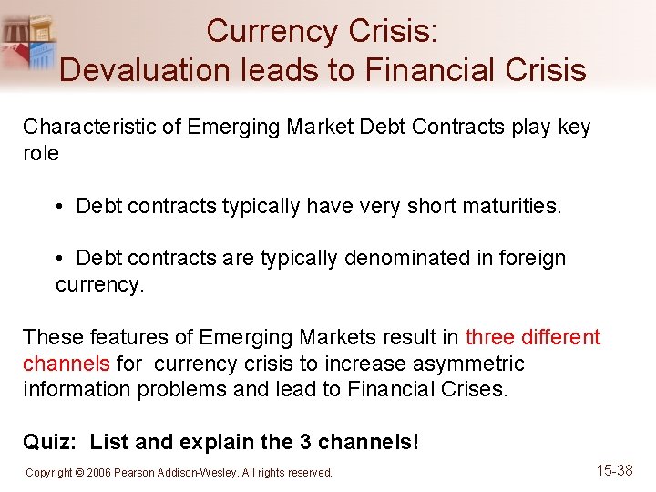 Currency Crisis: Devaluation leads to Financial Crisis Characteristic of Emerging Market Debt Contracts play