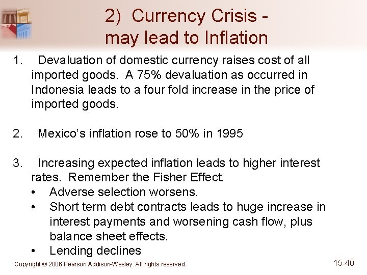 2) Currency Crisis may lead to Inflation 1. 2. 3. Devaluation of domestic currency