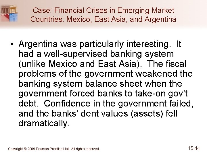 Case: Financial Crises in Emerging Market Countries: Mexico, East Asia, and Argentina • Argentina