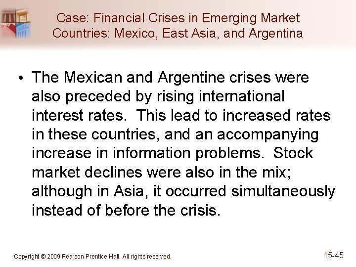 Case: Financial Crises in Emerging Market Countries: Mexico, East Asia, and Argentina • The