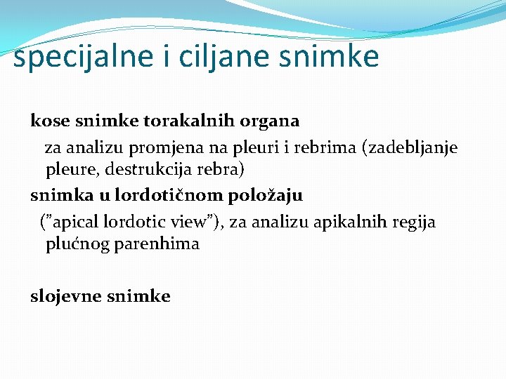 specijalne i ciljane snimke kose snimke torakalnih organa za analizu promjena na pleuri i