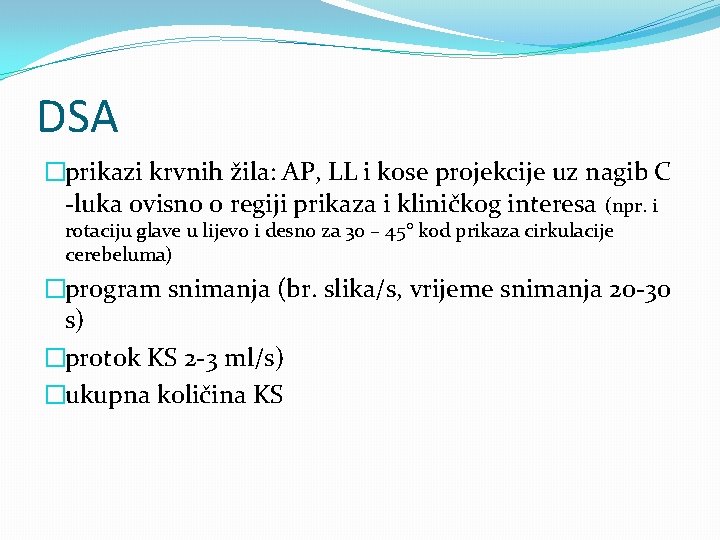 DSA �prikazi krvnih žila: AP, LL i kose projekcije uz nagib C -luka ovisno