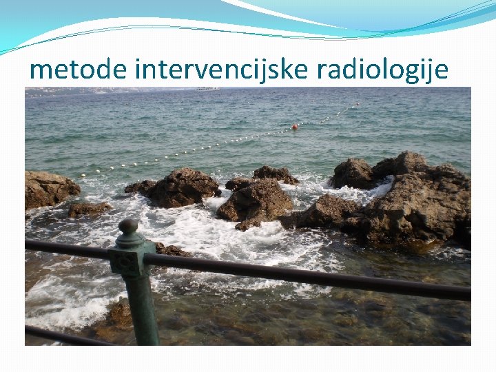 metode intervencijske radiologije 