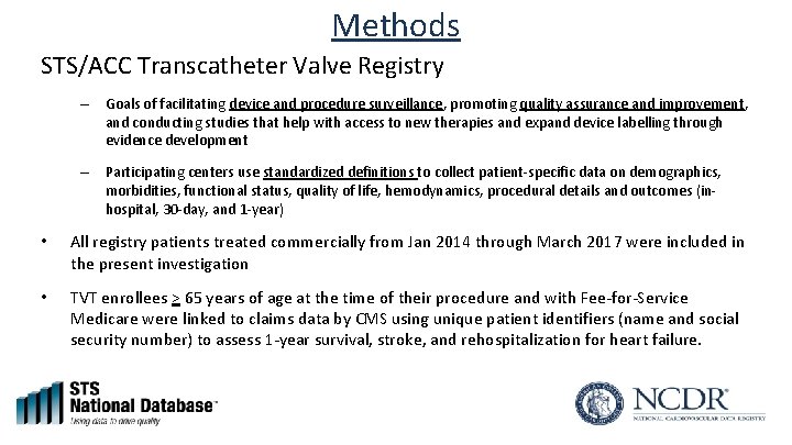 Methods STS/ACC Transcatheter Valve Registry – Goals of facilitating device and procedure surveillance, promoting