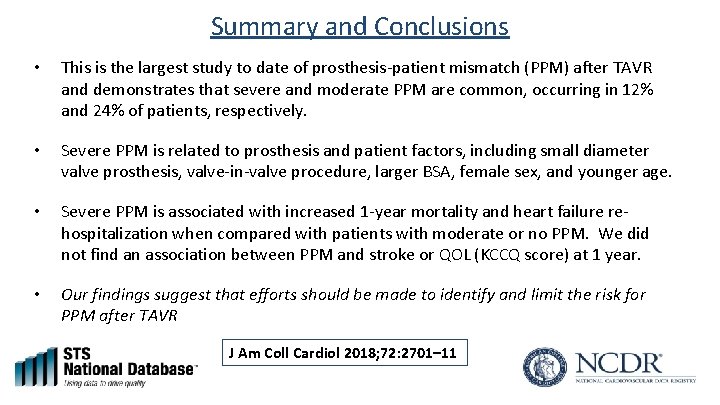 Summary and Conclusions • This is the largest study to date of prosthesis-patient mismatch