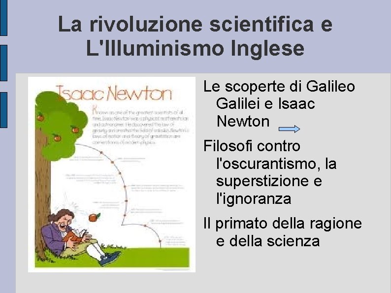 La rivoluzione scientifica e L'Illuminismo Inglese Le scoperte di Galileo Galilei e Isaac Newton