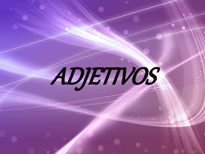 ADJETIVOS 