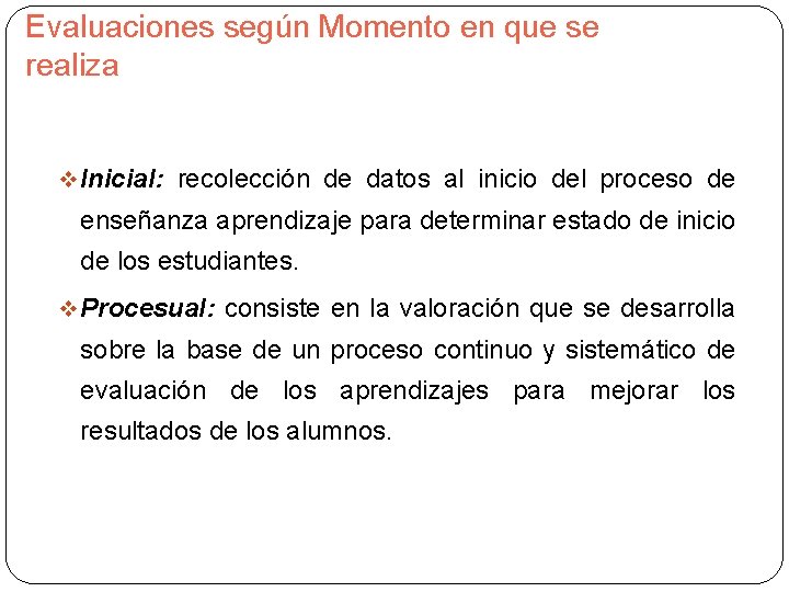 Evaluaciones según Momento en que se realiza v Inicial: recolección de datos al inicio
