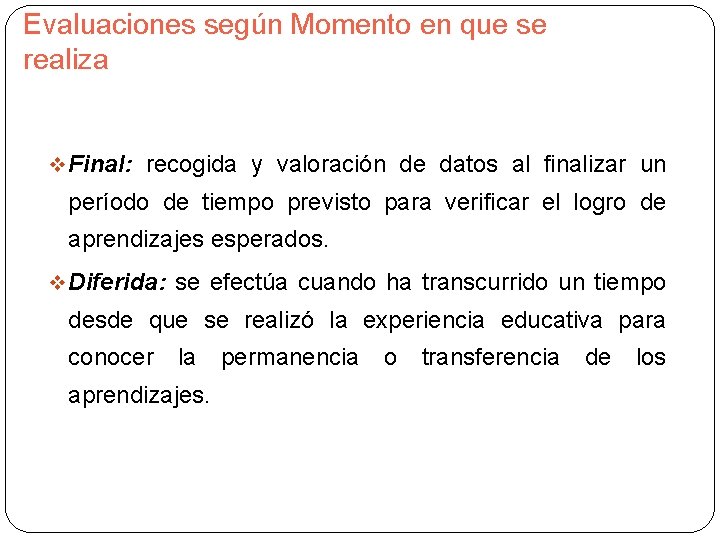 Evaluaciones según Momento en que se realiza v Final: recogida y valoración de datos