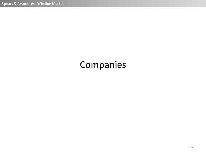 Spears & Associates: Wireline Market Companies 107 