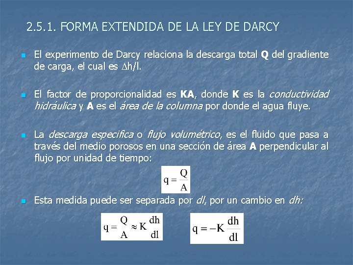 2. 5. 1. FORMA EXTENDIDA DE LA LEY DE DARCY n n El experimento 2. 5. 1. FORMA EXTENDIDA DE LA LEY DE DARCY n n El experimento