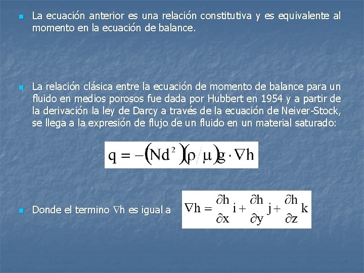 n n n La ecuación anterior es una relación constitutiva y es equivalente al n n n La ecuación anterior es una relación constitutiva y es equivalente al