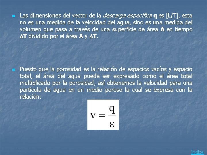 n n Las dimensiones del vector de la descarga especifica q es [L/T], esta