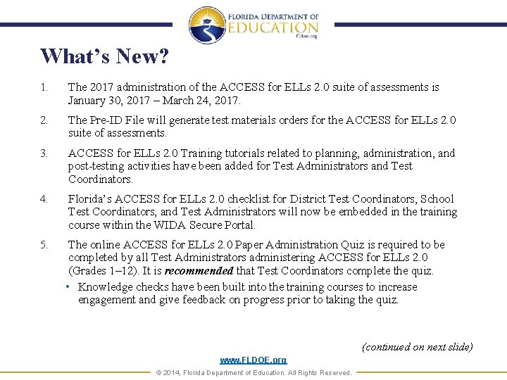 What’s New? 1. The 2017 administration of the ACCESS for ELLs 2. 0 suite