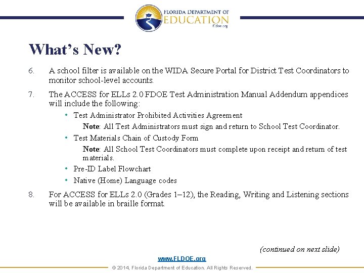 What’s New? 6. A school filter is available on the WIDA Secure Portal for