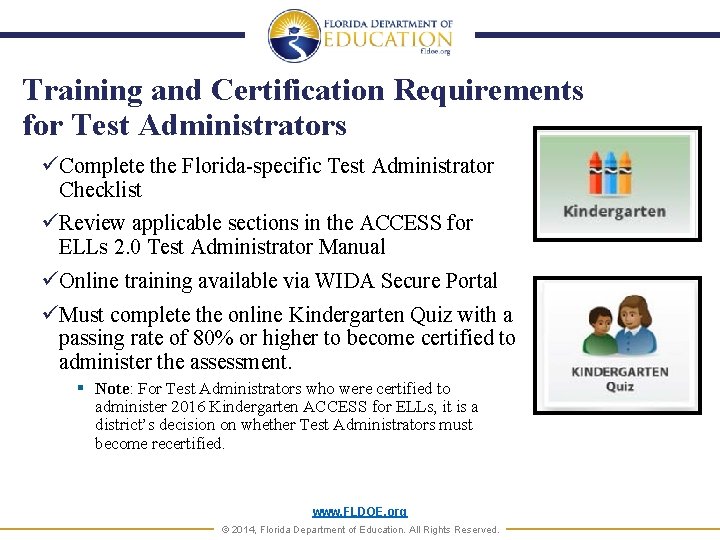 Training and Certification Requirements for Test Administrators üComplete the Florida-specific Test Administrator Checklist üReview