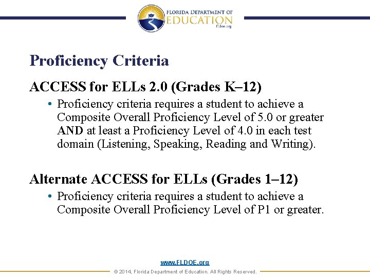 Proficiency Criteria ACCESS for ELLs 2. 0 (Grades K– 12) • Proficiency criteria requires