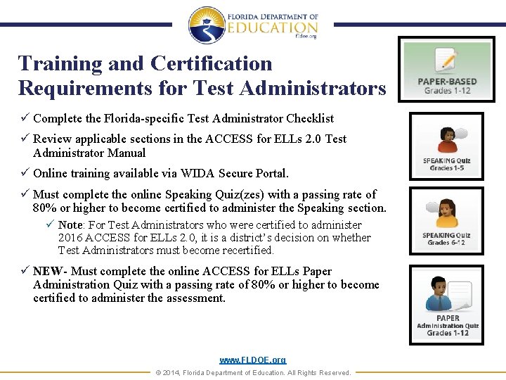 Training and Certification Requirements for Test Administrators ü Complete the Florida-specific Test Administrator Checklist